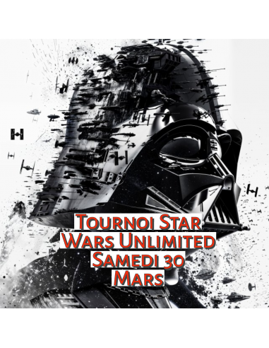 Tournoi / Rencontre Star Wars Unlimitead  du 30 Mars